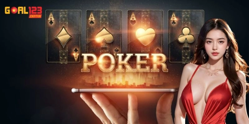 Poker – Hành trình chinh phục đỉnh cao thế giới bài